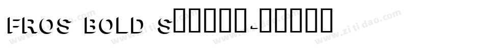 FROS BOLD Shadow字体转换